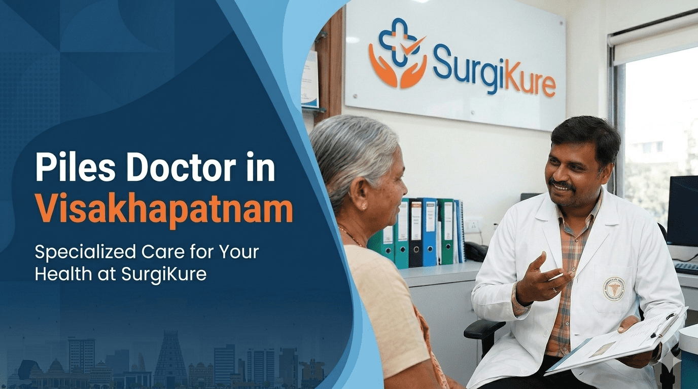 How to Choose the Best Piles Doctor in Visakhapatnam for Pain-Free Laser Treatment
